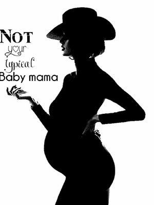 Not your typical baby mama Novel - Read Not your typical baby mama Online  For Free - Novel Bin