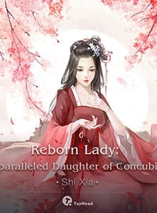 Reborn Lady: Unparalleled Daughter of Concubine Novel - Read